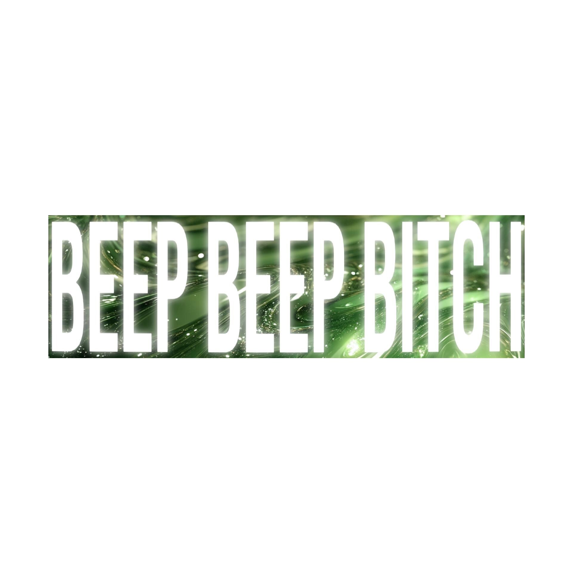 Beep Beep Bitch Bumper Sticker | Meme sticker | Laptop sticker | 8.5" x 2.5" Premium Weather-proof Vinyl