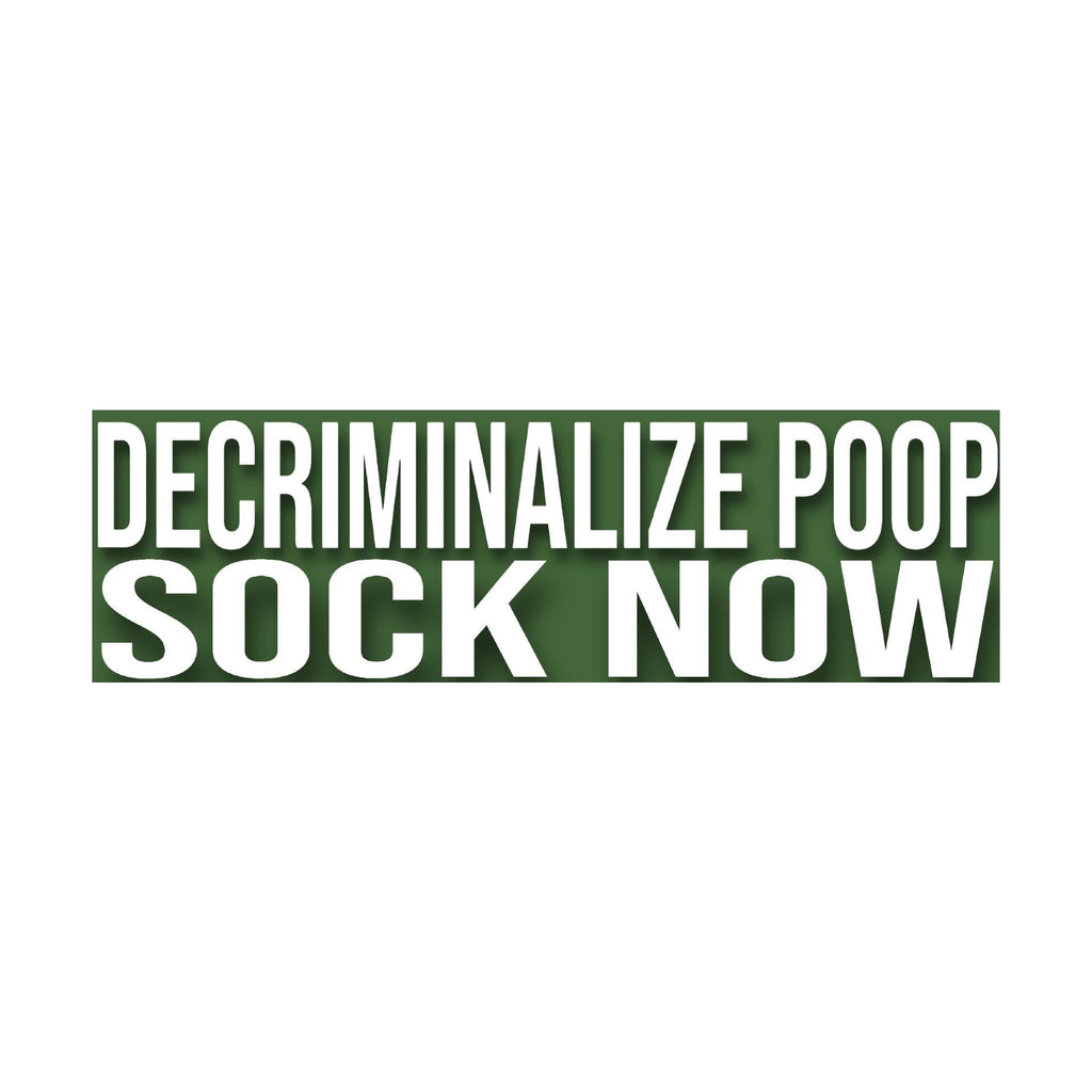 Decriminalize Poop Sock Now Bumper Sticker | Meme Sticker | Laptop Sticker | 8.5" x 2.5" Premium Weather-proof Vinyl