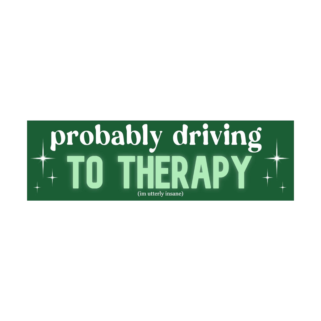 Probably On My Way to Therapy Bumper Sticker | Funny Sticker | Laptop Sticker | 8.5" x 2.5" Premium Weather-proof Vinyl