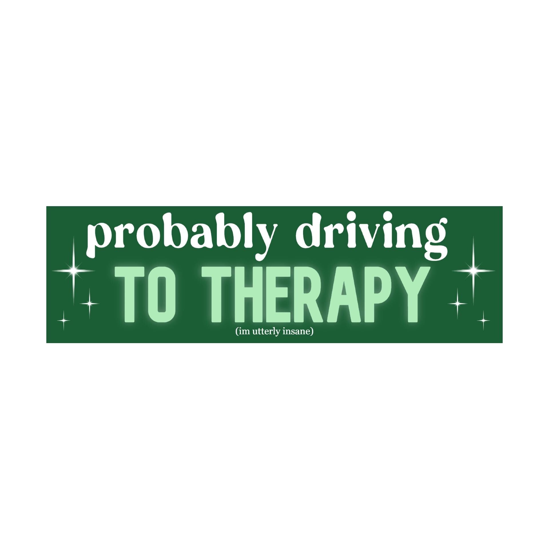 Probably On My Way to Therapy Bumper Sticker | Funny Sticker | Laptop Sticker | 8.5" x 2.5" Premium Weather-proof Vinyl