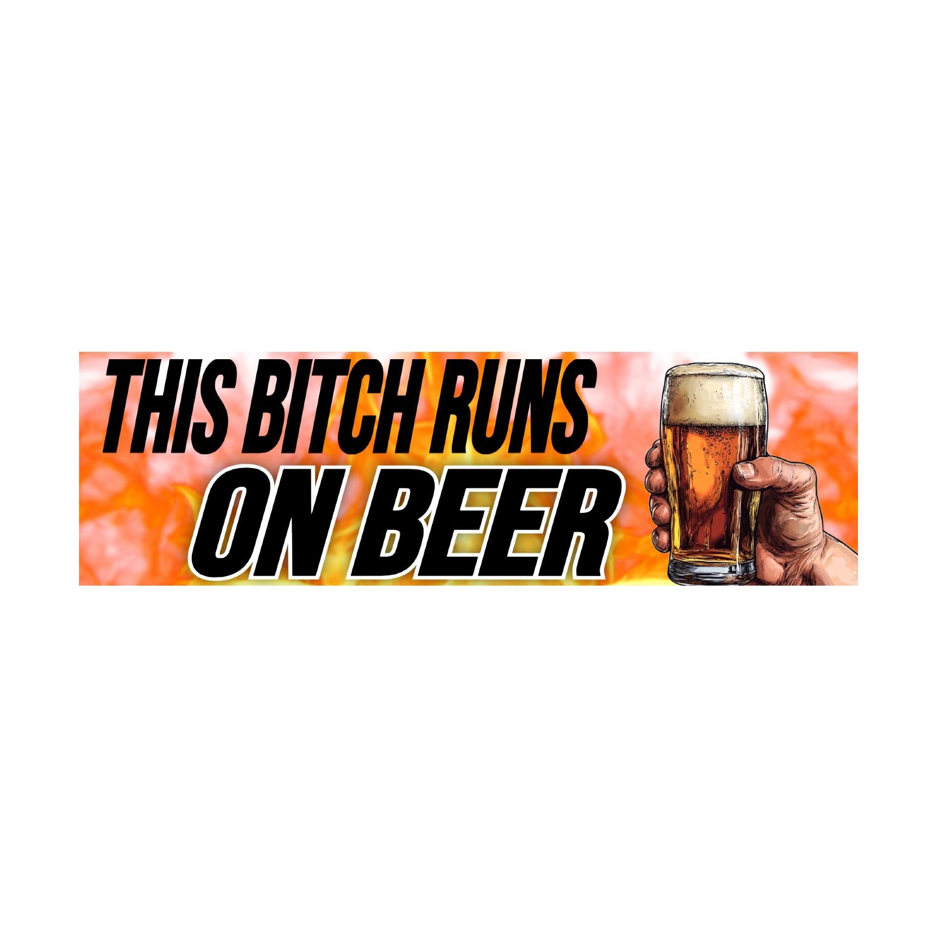 This Bitch Runs on Beer Bumper Sticker | Funny Sticker | Laptop Sticker | 8.5" x 2.5" Premium Weather-proof Vinyl