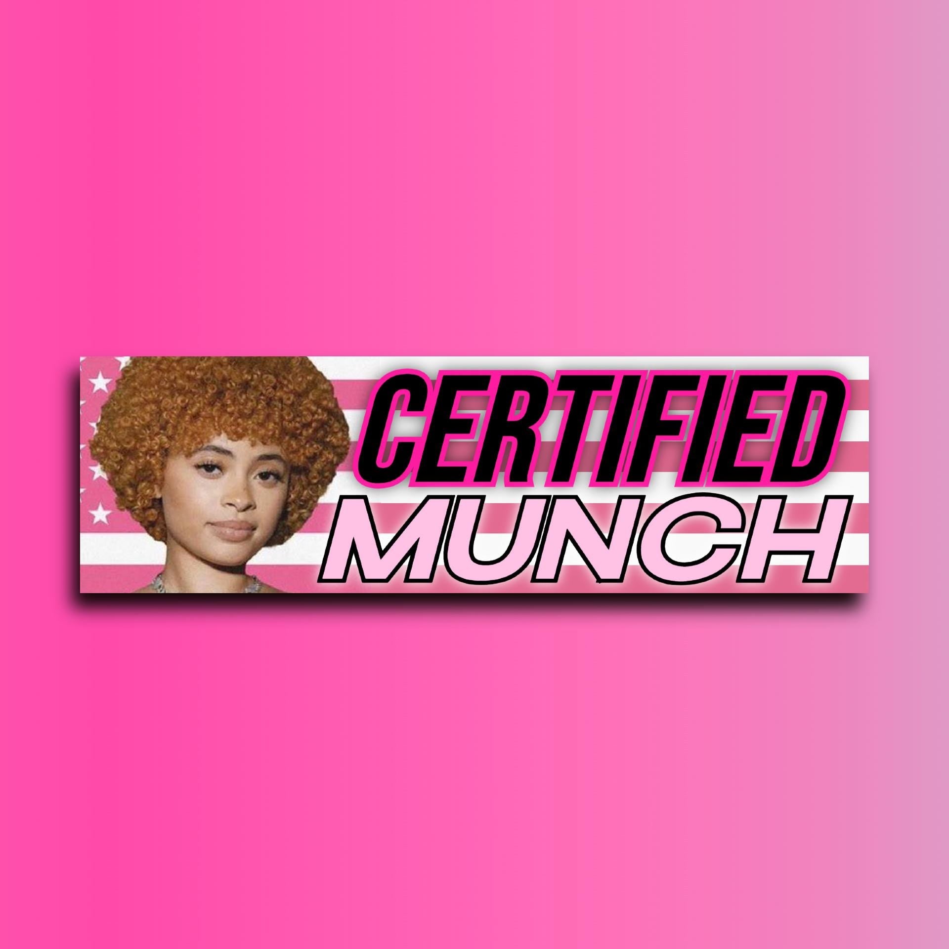 Certified Munch Bumper Sticker OR Magnet | Funny Sticker | Ice Spice Sticker | Unhinged Gen Z | 8.5" x 2.5" Premium Weather-proof Vinyl