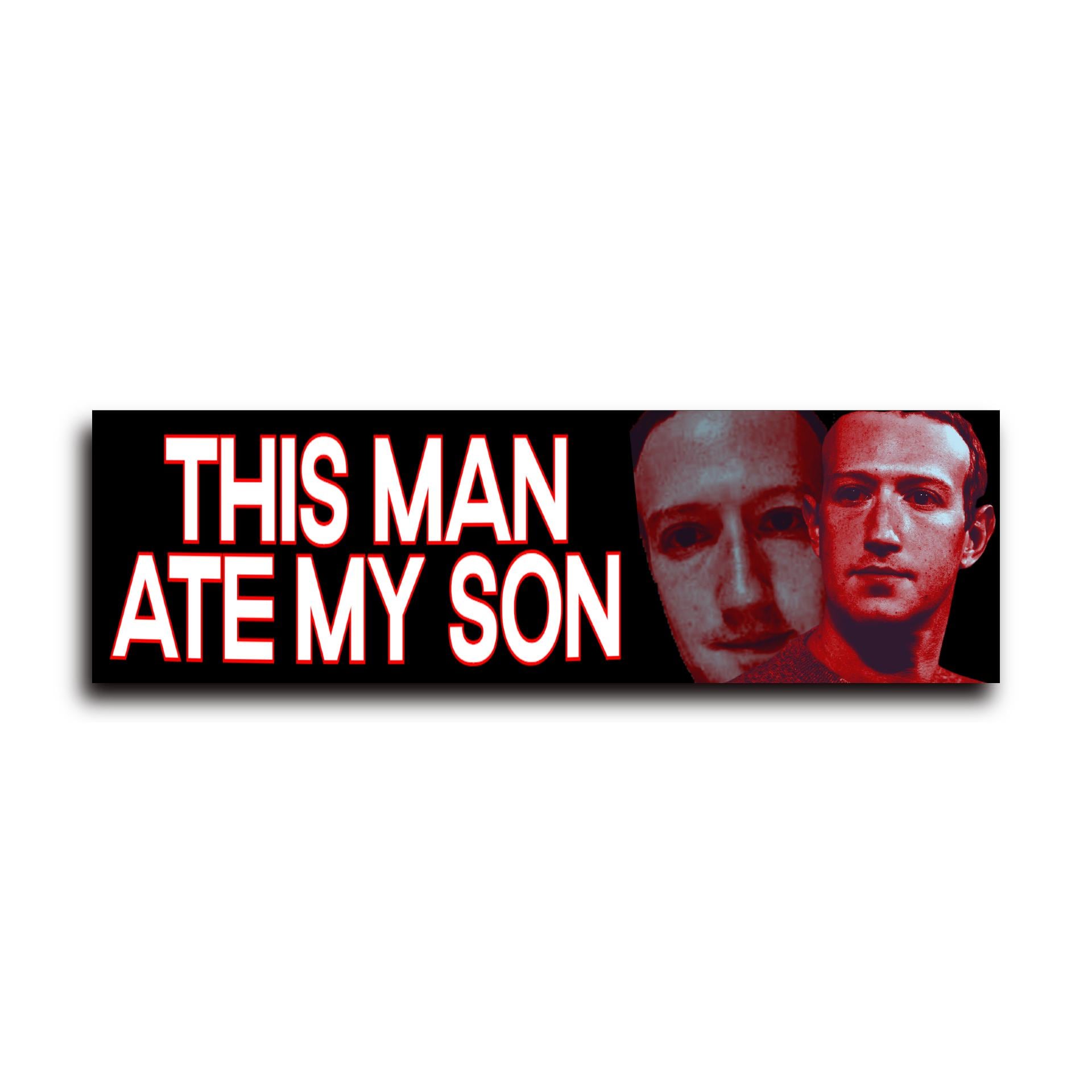 This Man Ate My Son Bumper Sticker OR Magnet | Meme Sticker | Unhinged Gen Z Sticker | 8.5" x 2.5" Premium Weather-proof Vinyl