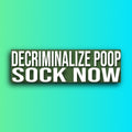 Decriminalize Poop Sock Now Bumper Sticker | Meme Sticker | Laptop Sticker | 8.5" x 2.5" Premium Weather-proof Vinyl