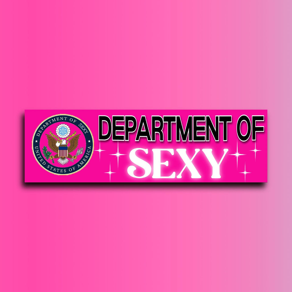 Department of Sexy Bumper Sticker | funny sticker | Laptop sticker | 8.5" x 2.5" Premium Weather-proof Vinyl
