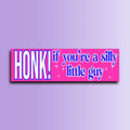 Honk If You're a Silly Little Guy Bumper Sticker | Meme sticker | Laptop Sticker | 8.5" x 2.5" Premium Weather-proof Vinyl