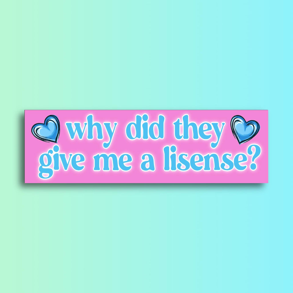 Why Did They Give Me a License