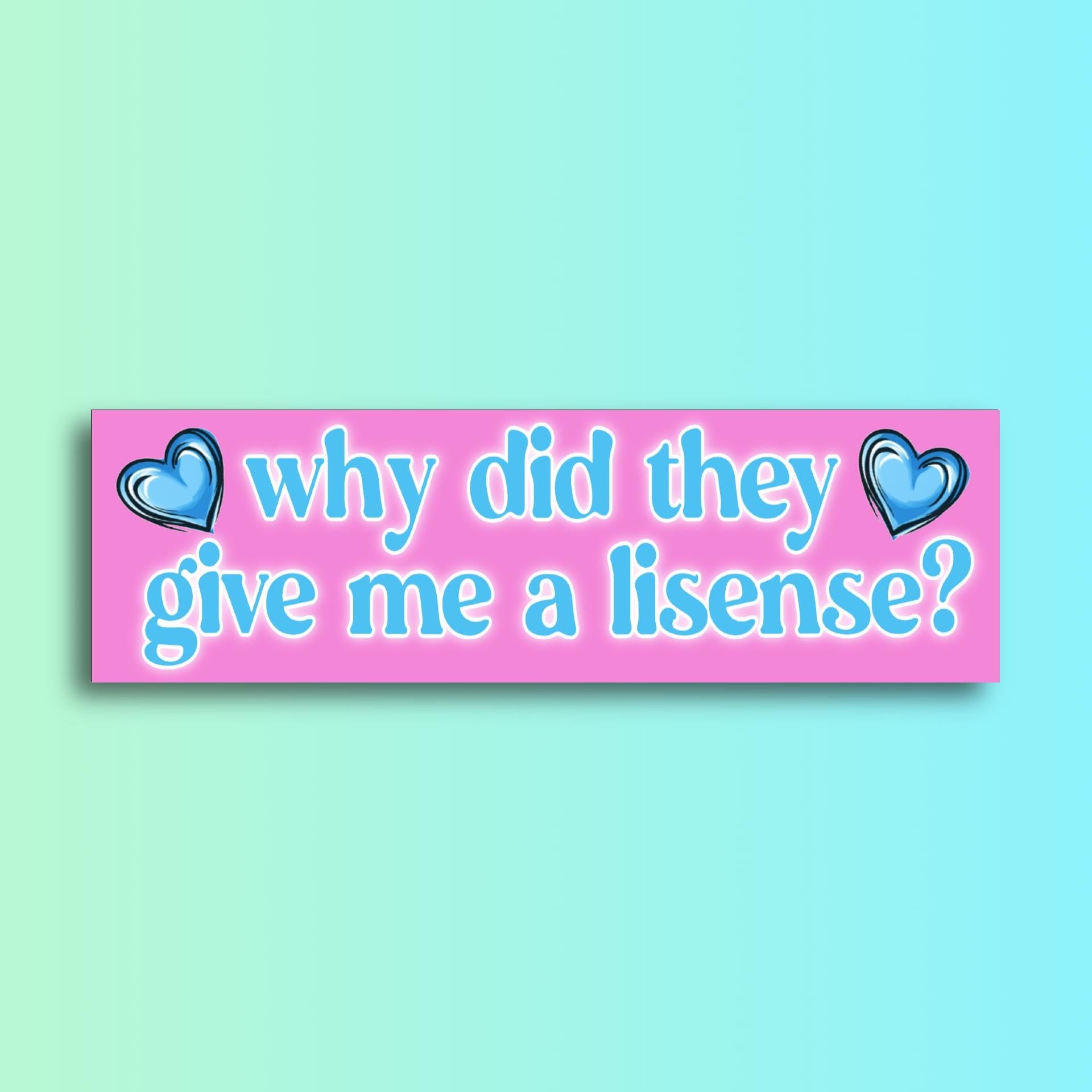 Why Did They Give Me a License