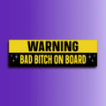 Warning Bad Bitch on Board Bumper Sticker | Funny sticker | Laptop Sticker | 8.5" x 2.5" Premium Weather-proof Vinyl