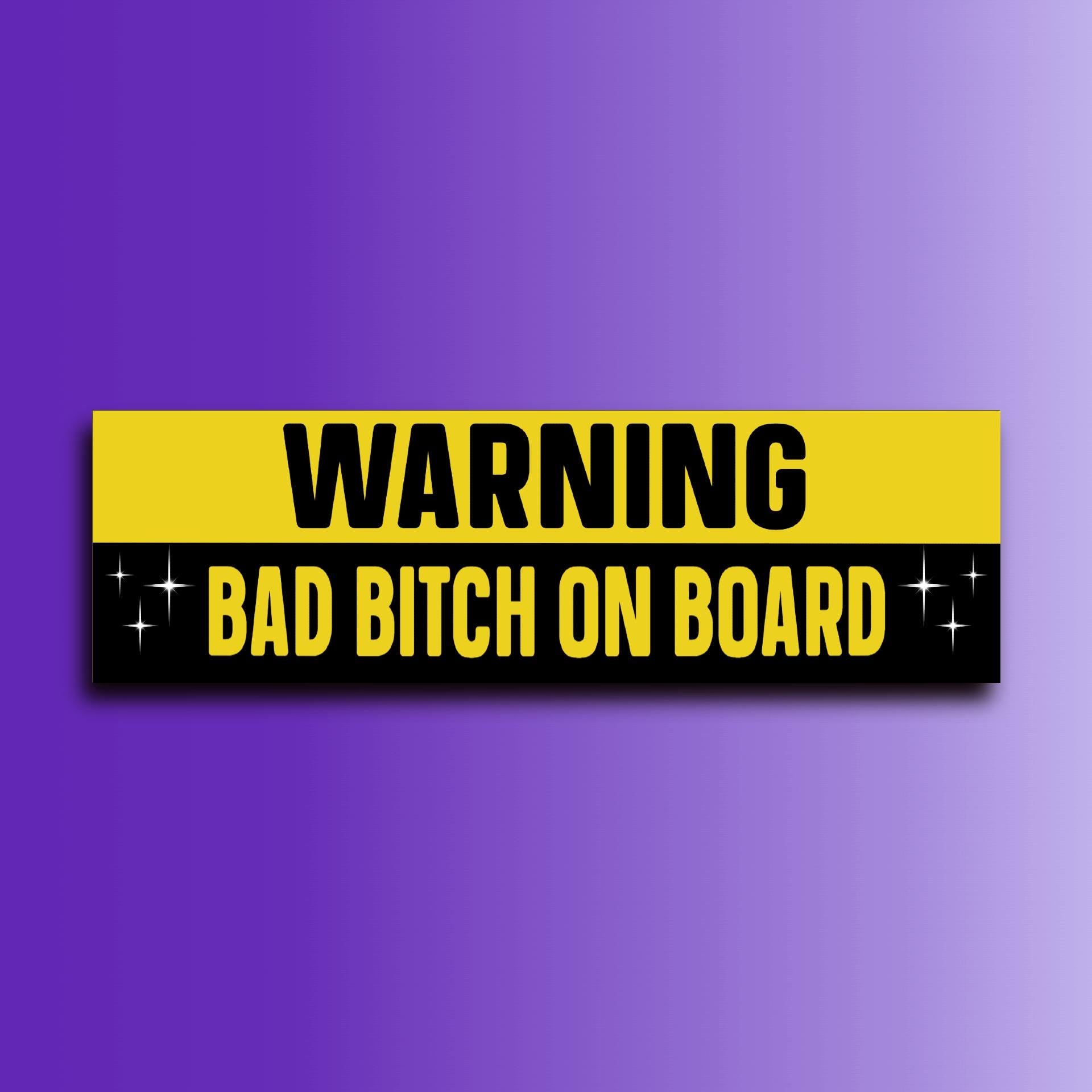 Warning Bad Bitch on Board Bumper Sticker | Funny sticker | Laptop Sticker | 8.5" x 2.5" Premium Weather-proof Vinyl