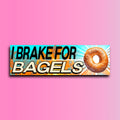 I Brake for Bagels Bumper Sticker | Funny Sticker | Laptop Sticker | 8.5" x 2.5" Premium Weather-proof Vinyl
