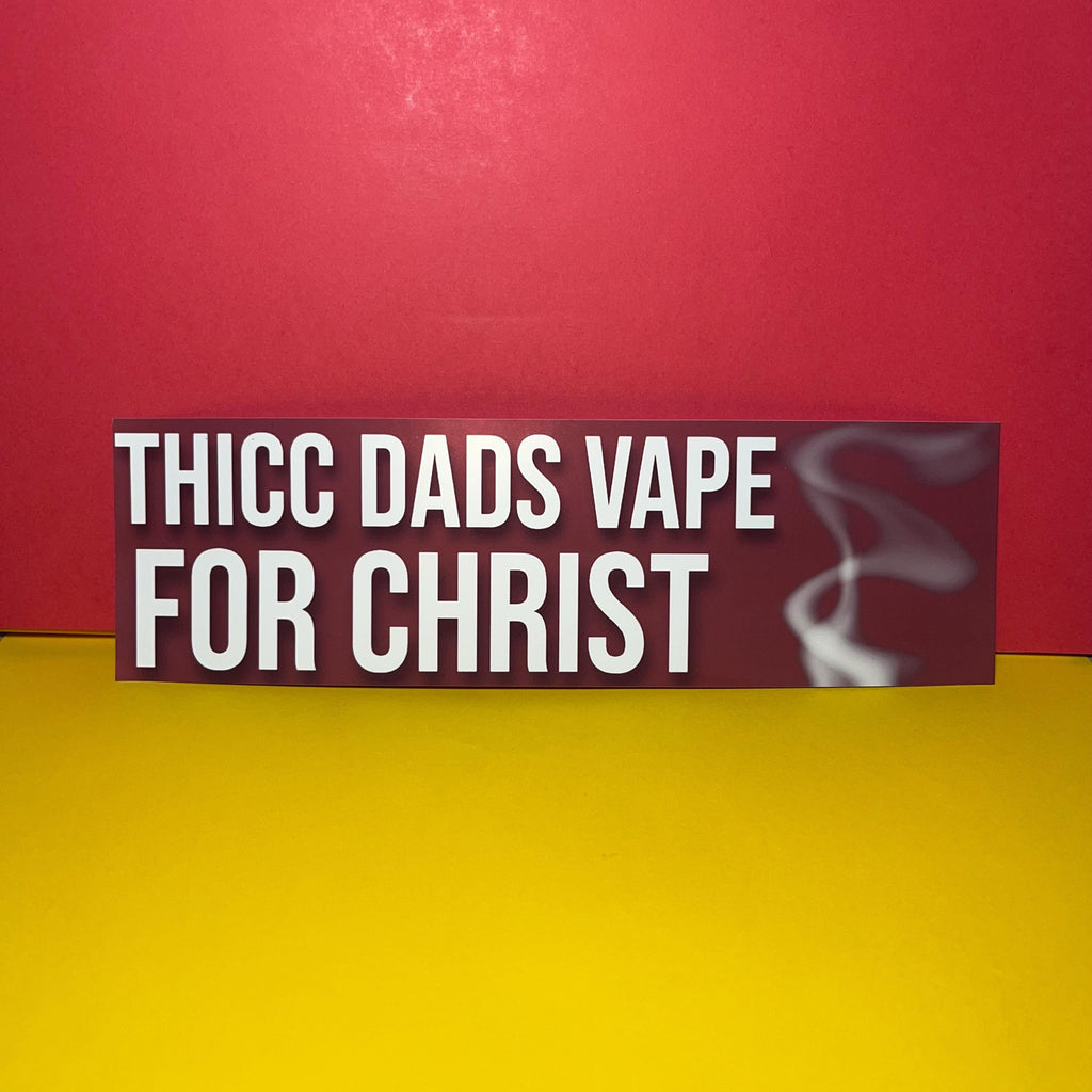 Thicc Dads Vape For Christ Bumper Sticker | Meme Sticker | Laptop Sticker | 8.5" x 2.5" Premium Weather-proof Vinyl