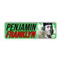 Penjamin Franklyn Bumper Sticker OR Magnet | Meme Sticker | Unhinged Gen Z Decal | Stoner Magnet | 8.5" x 2.5" Premium Weather-proof Vinyl