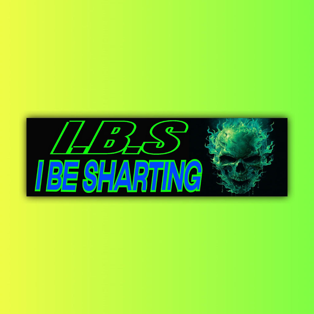 IBS I Be Sharting Bumper Sticker OR Magnet | Meme Sticker | Unhinged Gen Z Decal | Badass Skull | 8.5" x 2.5" Premium Weather-proof Vinyl
