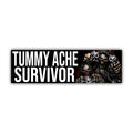 Tummy Ache Survivor Bumper Sticker OR Magnet | Unhinged Bad Ass Skeleton | Gen Z Meme Sticker | 8.5" x 2.5" Premium Weather-proof Vinyl