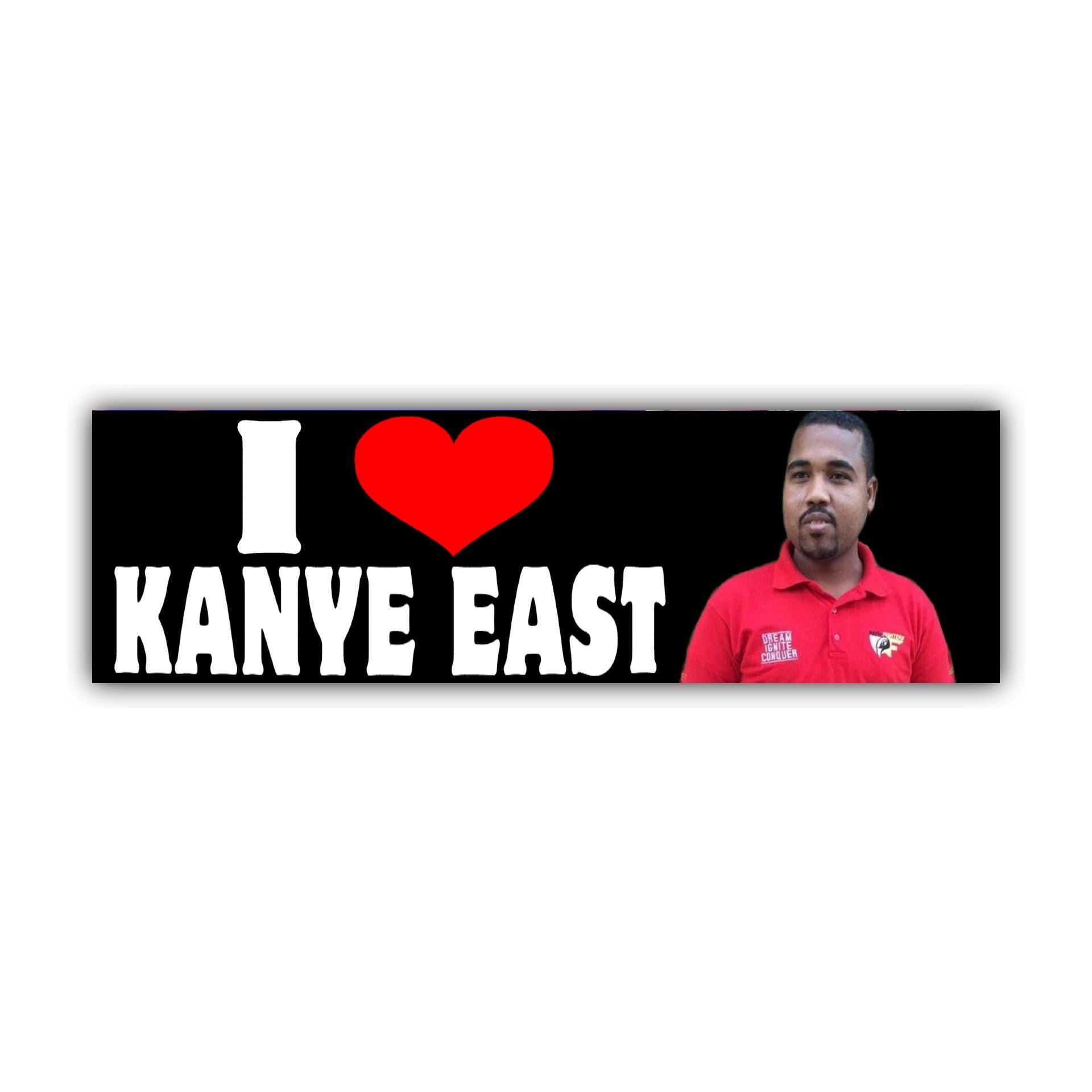 I Love Kanye East Bumper Sticker OR Magnet | Meme Sticker | Unhinged Gen Z Decal | Hilarious Funny | 8.5" x 2.5" Premium Weather-proof Vinyl
