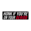 Honk If You're On Your Deriod Bumper Sticker OR Magnet | Meme Sticker | Unhinged Gen Z Decal | 8.5" x 2.5" Premium Weather-proof Vinyl