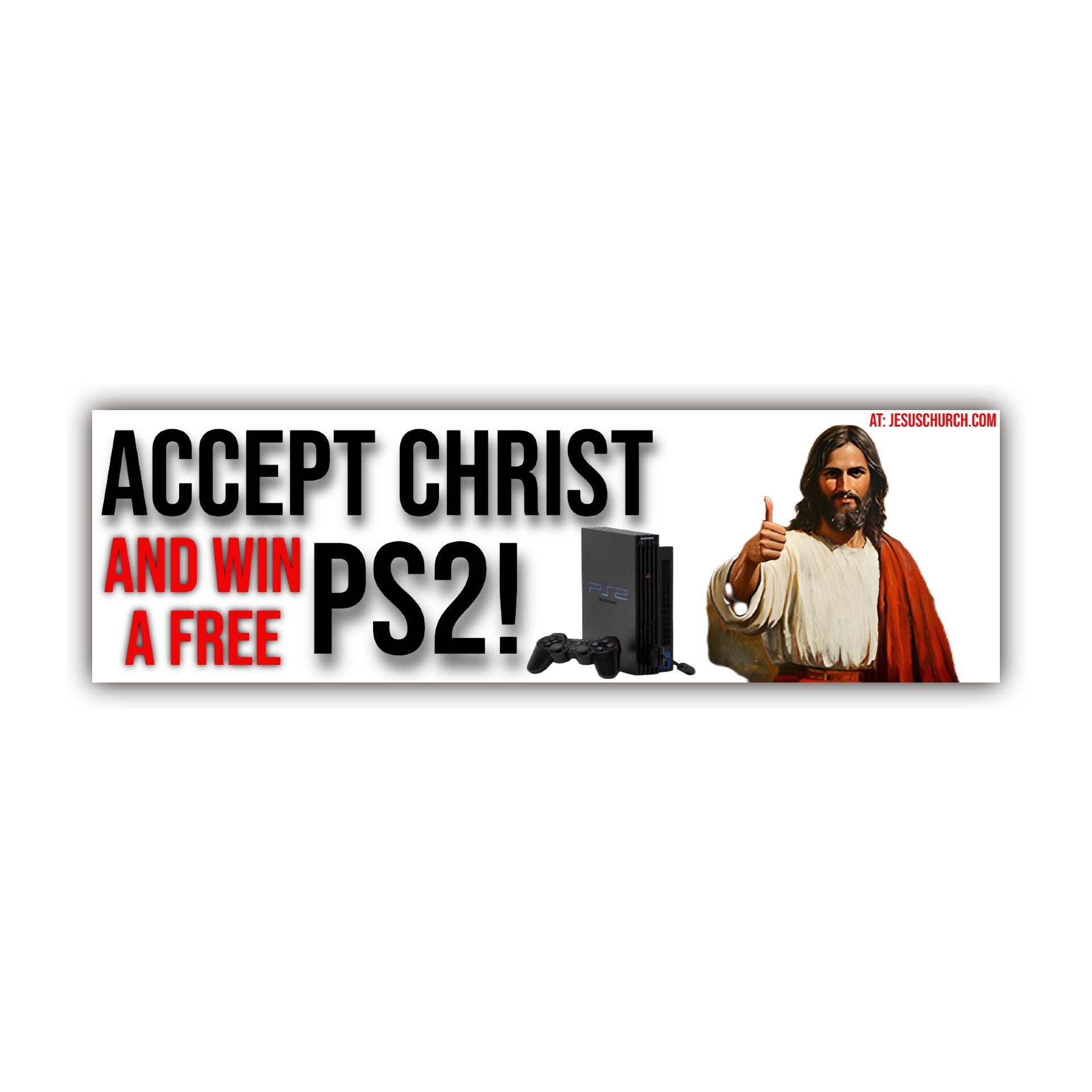 Accept Christ and win a free Ps2 Bumper Sticker | funny sticker | laptop sticker | 8.5" x 2.5" Premium Weather-proof Vinyl