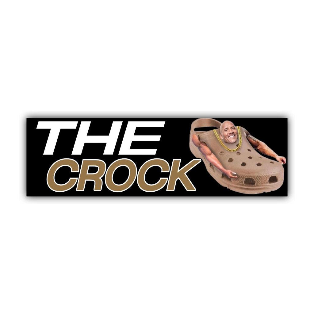 The Crock Bumper Sticker OR Magnet | Meme Sticker | Unhinged Gen Z Decal | Funny Design |  8.5" x 2.5" Premium Weather-proof Vinyl