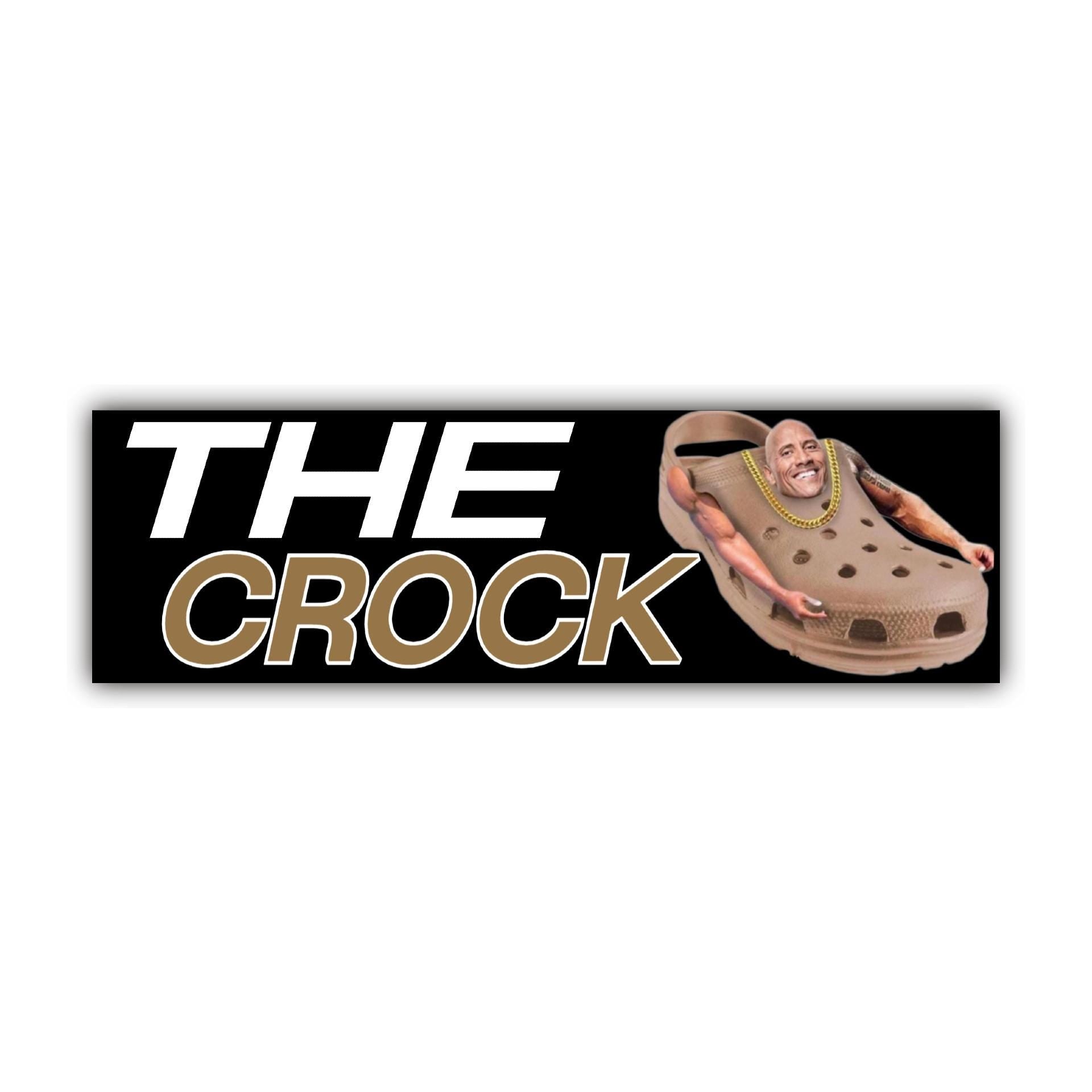 The Crock Bumper Sticker OR Magnet | Meme Sticker | Unhinged Gen Z Decal | Funny Design |  8.5" x 2.5" Premium Weather-proof Vinyl