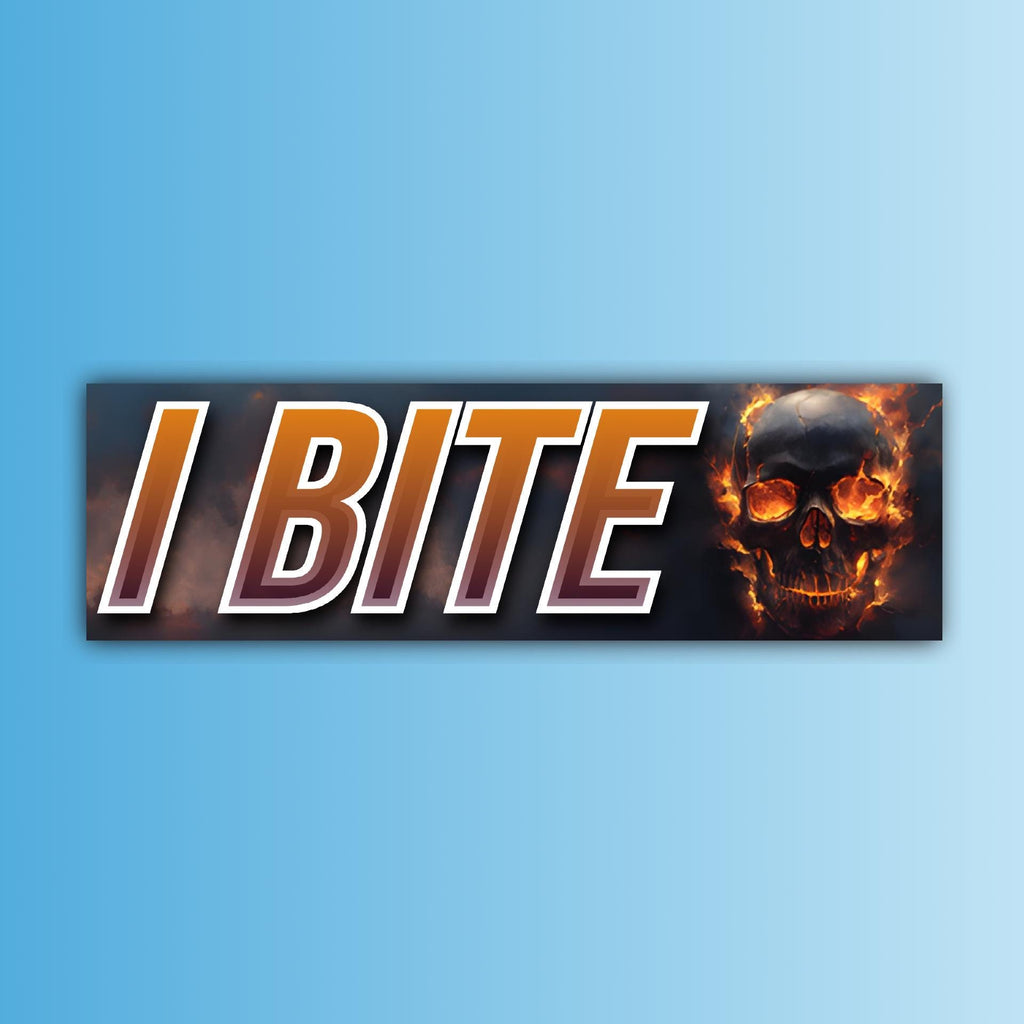 I Bite Bumper Sticker OR Magnet | Funny Sticker OR Magnet | Unhinged Gen Z Meme | Badass Skeleton | 8.5" x 2.5" Premium Weather-proof Vinyl