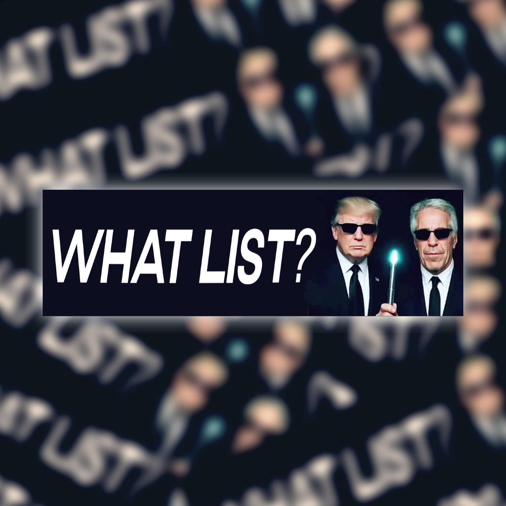 What List Bumper Sticker OR Magnet | Unhinged Meme Sticker | Political Gen Z Decal | Trump Funny | 8.5" x 2.5" Premium Weather-proof Vinyl|