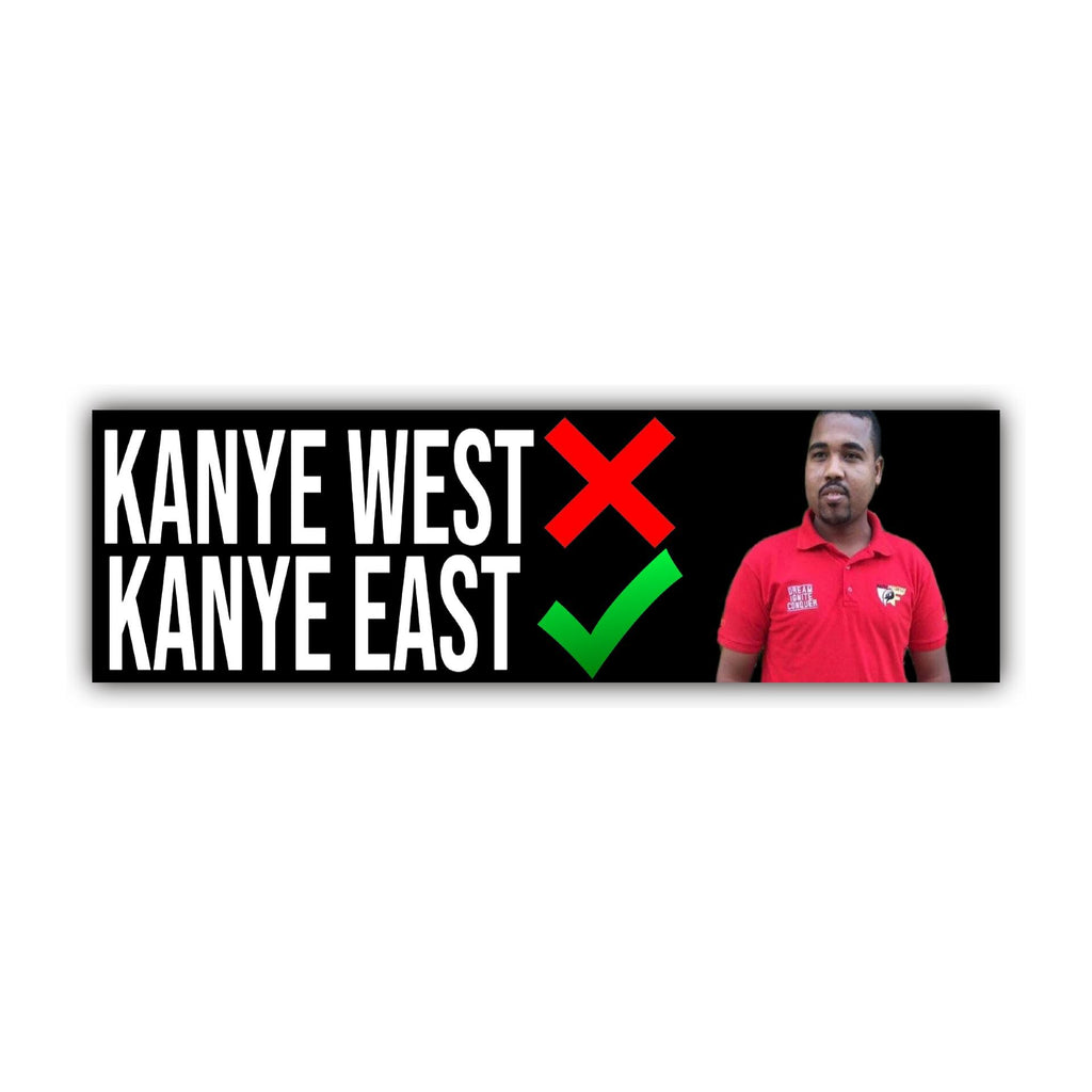 Kanye West No Kanye East Yes Bumper Sticker OR Magnet | Meme Sticker | Unhinged Gen Z Decal | 8.5" x 2.5" Premium Weather-proof Vinyl