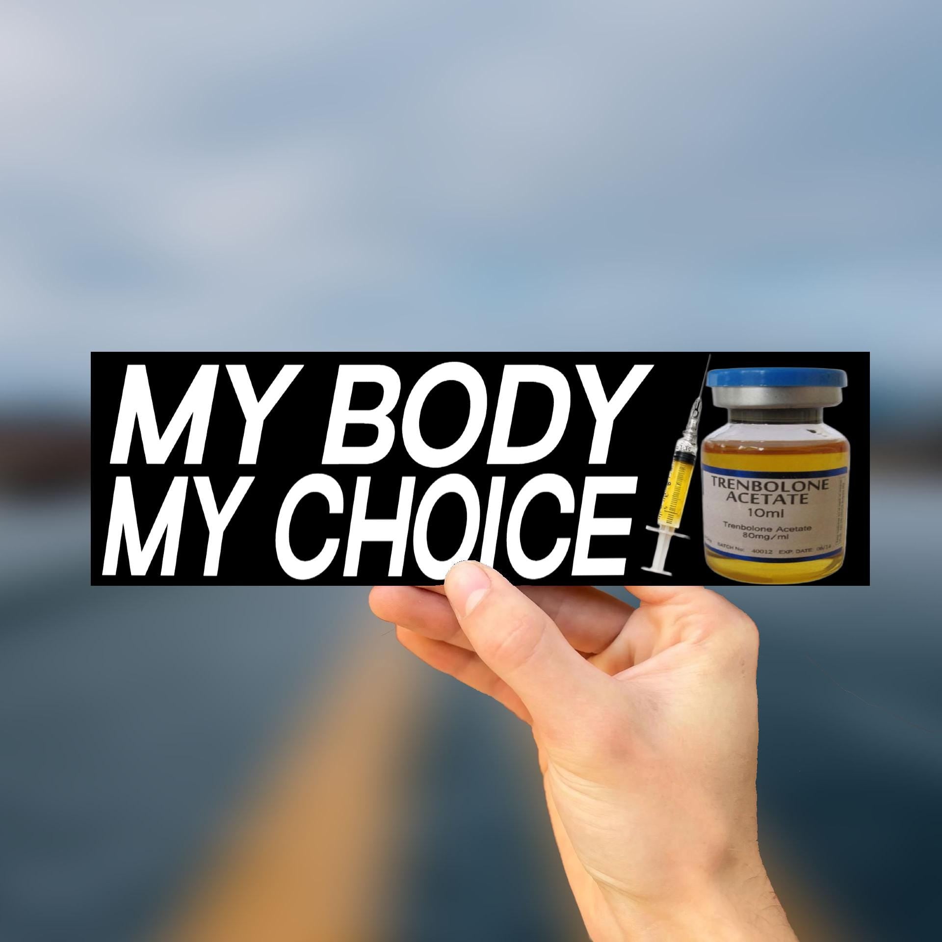 My Body My Choice Tren Bumper Sticker OR Magnet | Unhinged Edgy Sticker | Gen Z Meme Decal | 8.5" x 2.5" Premium Weather-proof Vinyl