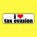 I Love Tax Evasion Bumper Sticker OR Magnet | Unhinged Meme Sticker | Gen Z Decal |  8.5" x 2.5" Premium Weather-proof Vinyl