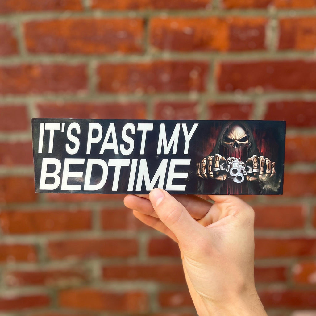 It's Past My Bedtime Bumper Sticker OR Magnet | Unhinged Meme Sticker | Badass Gen Z Decal | 8.5" x 2.5" Premium Weather-proof Vinyl