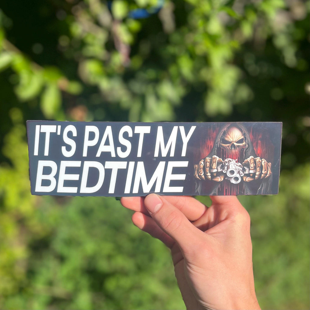 It's Past My Bedtime Bumper Sticker OR Magnet | Unhinged Meme Sticker | Badass Gen Z Decal | 8.5" x 2.5" Premium Weather-proof Vinyl
