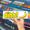 dihh Bumper Sticker Or Magnet | Unhinged Gen Z Decal | Meme Sticker | 8.5" x 2.5" Premium Weather-proof Vinyl