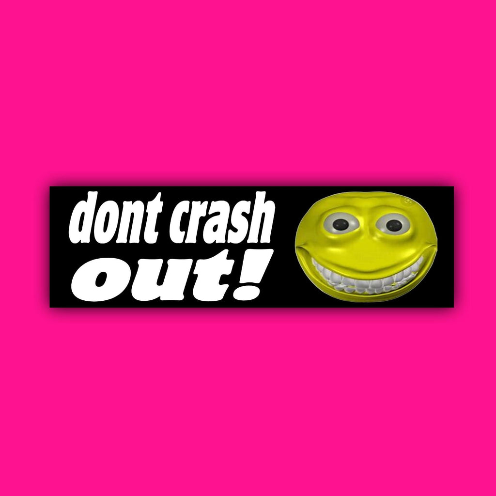 Don't Crash out Bumper Sticker OR Magnet | Unhinged Meme | Gen Z Humor | 8.5" x 2.5" Premium Weather-proof Vinyl