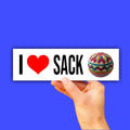 I Love Sack Bumper Sticker OR Magnet | Unhinged Meme | Gen Z Humor | 8.5" x 2.5" Premium Weather-proof Vinyl