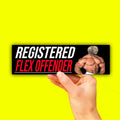 Registered Flex Offender Bumper Sticker OR Magnet | Unhinged Meme | Crazy Funny Decal | 8.5" x 2.5" Premium Weather-proof Vinyl
