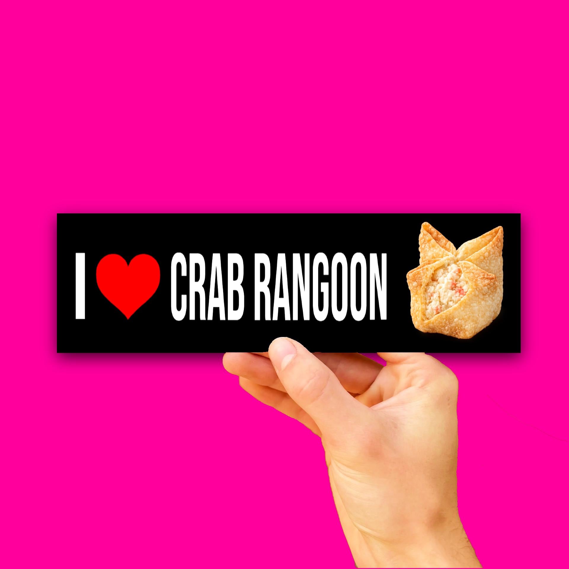 I Love Crab Rangoon Bumper Sticker OR Magnet | Silly Goofy | Cute Decal | 8.5" x 2.5" Premium Weather-proof Vinyl
