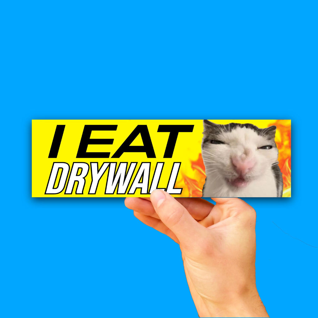 I Eat Drywall Cat Bumper Sticker OR Magnet | Unhinged Meme | Cute Kitty Decal | 8.5" x 2.5" Premium Weather-proof Vinyl