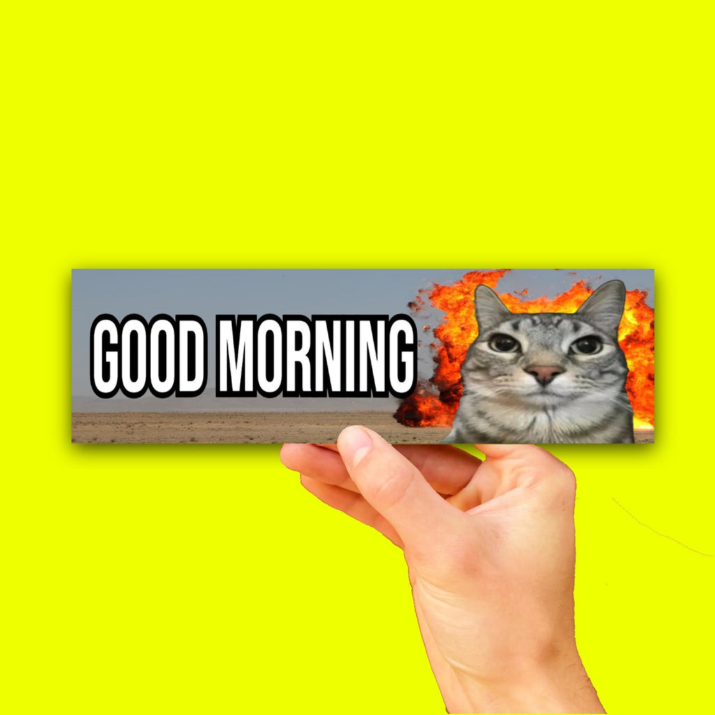 Good Morning Bumper Sticker OR Magnet | Silly Goofy Cat Decal | 8.5" x 2.5" Premium Weather-proof Vinyl
