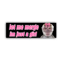 Let Me Merge I'm Just a Girl Bumper Sticker OR Magnet | Silly Goofy Sticker | 8.5" x 2.5" Premium Weather-proof Vinyl