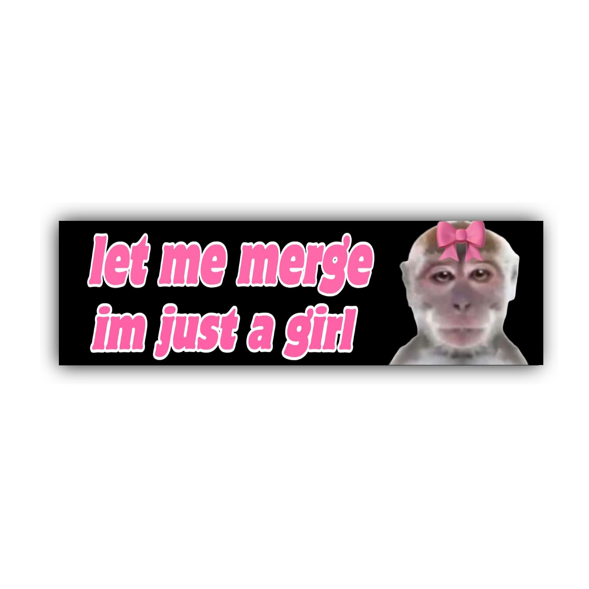 Let Me Merge I'm Just a Girl Bumper Sticker OR Magnet | Silly Goofy Sticker | 8.5" x 2.5" Premium Weather-proof Vinyl