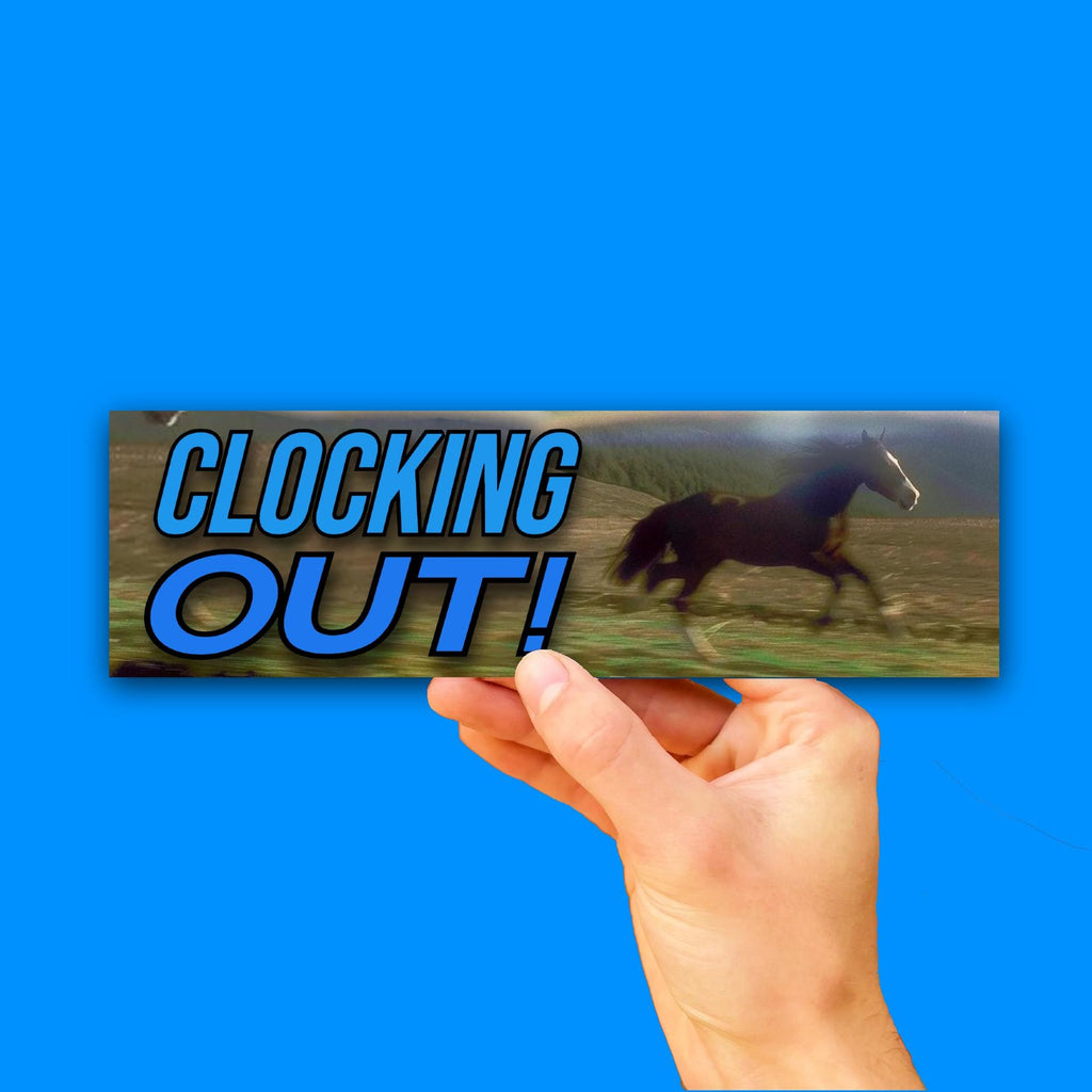 Clocking Out Bumper Sticker OR Magnet | Funny Car Decal | 8.5" x 2.5" Premium Weather-proof Vinyl